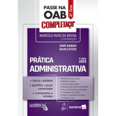 Passe na OAB 2ª fase - completaço® - prática administrativa - 9ª Edição 2025
