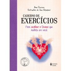 Caderno de exercícios para acolher o divino que habita em você