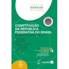 Constituição da República Federativa do Brasil - Col.Saraiva de Legislação - 60ª Edição 2025