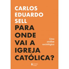 Para onde vai a Igreja Católica?