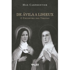 De Ávila a Lisieux De Ávila a Lisieux