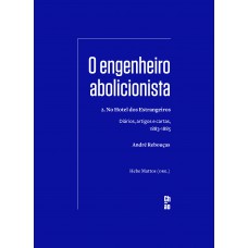 O engenheiro abolicionista