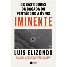 Iminente – Os bastidores da caçada do Pentágono a ÓVNIs Iminente – Os bastidores da caçada do Pentágono a ÓVNIs
