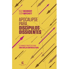 Apocalipse para discípulos dissidentes – O chamado profético para uma igreja contracultural