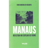 Reflexões Amazônicas - Manaus refletida no espelho de Verne Reflexões Amazônicas - Manaus refletida no espelho de Verne