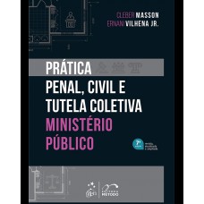 Prática Penal, Civil e Tutela Coletiva - Ministério Público - 7ª Edição 2025