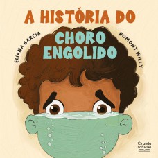 A história do choro engolido
