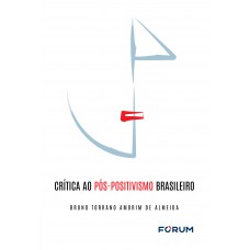 Crítica ao pós-positivismo brasileiro