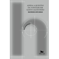 Ainda a questão da vontade em Santo Agostinho