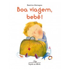 Boa viagem, bebê! Boa viagem, bebê!