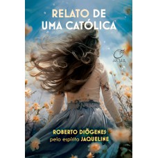 Relato de uma católica Relato de uma católica