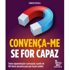 Convença-me se for capaz