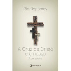 A Cruz de Cristo e a nossa
