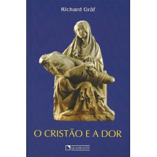 O cristão e a dor O cristão e a dor