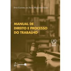 Série Idp - Manual de Direito e Processo do Trabalho - 30ª Edição 2025