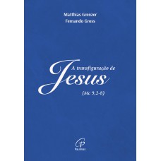 A transfiguração de Jesus