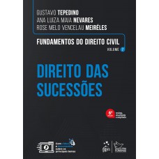 Fundamentos do Direito Civil Direito das Sucessões Vol. 7 - 6ª Edição 2025 Fundamentos do Direito Civil Direito das Sucessões Vol. 7 - 6ª Edição 2025