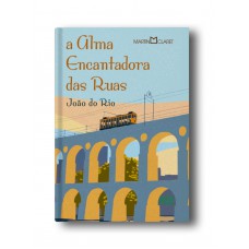 A alma encantadora das ruas A alma encantadora das ruas