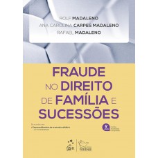 Fraude no Direito de Família e Sucessões - 5ª Edição 2025
