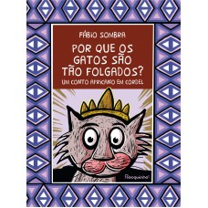 Por que os gatos são tão folgados?