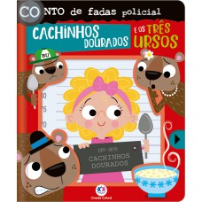 Conto de fadas policial: Cachinhos Dourados e os três ursos
