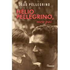 Hélio Pellegrino, meu pai Hélio Pellegrino, meu pai