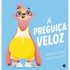 A preguiça veloz