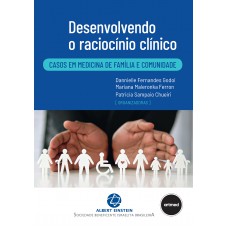 Desenvolvendo o Raciocínio Clínico Desenvolvendo o Raciocínio Clínico