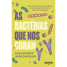 As bactérias que nos curam As bactérias que nos curam