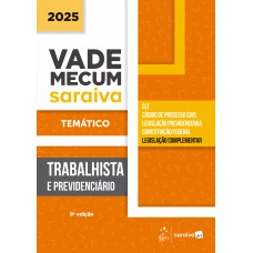 Vade Mecum Trabalhista e Previdenciário - Temático - 9ª Edição 2025 Vade Mecum Trabalhista e Previdenciário - Temático - 9ª Edição 2025