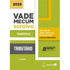 Vade Mecum Tributário - Temático - 9ª Edição 2025 Vade Mecum Tributário - Temático - 9ª Edição 2025