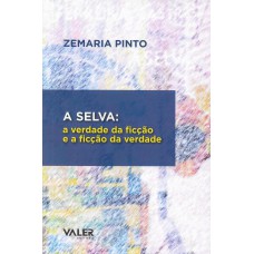 A Selva: a verdade da ficção e a ficção da verdade