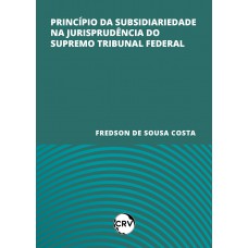 Princípio da subsidiariedade na jurisprudência do supremo tribunal federal Princípio da subsidiariedade na jurisprudência do supremo tribunal federal