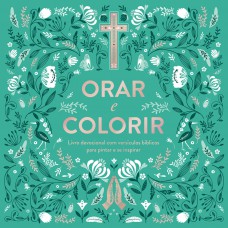 Orar e Colorir: Livro cristão devocional com versículos bíblicos para pintar e se inspirar