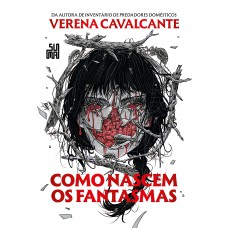 Como nascem os fantasmas Como nascem os fantasmas