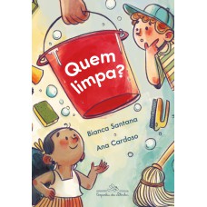 Quem limpa? (Coleção Canoa)