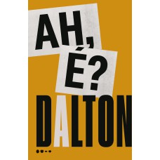 Ah, é? Ah, é?