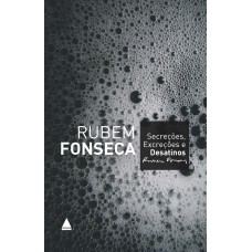Secreções, excreções e desatinos Secreções, excreções e desatinos