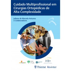 Cuidado Multiprofissional em Cirurgias Ortopédicas de Alta Complexidade Cuidado Multiprofissional em Cirurgias Ortopédicas de Alta Complexidade