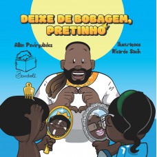 Deixe de bobagem, pretinho