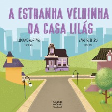 A estranha velhinha da casa lilás A estranha velhinha da casa lilás