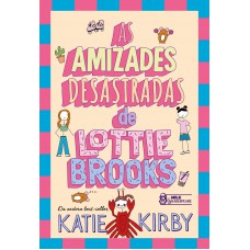 As amizades desastradas de Lottie Brooks – Vol. 2