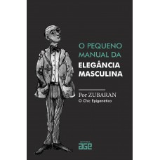 O pequeno manual da elegância masculina O pequeno manual da elegância masculina