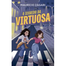 O segredo da virtuosa – Uma história sobre fé, virtude e o papel dos influenciadores digitais do autor de O segredo da virtuosa – Uma história sobre fé, virtude e o papel dos influenciadores digitais do autor de