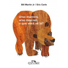 Urso marrom, urso marrom, o que você vê lá? Urso marrom, urso marrom, o que você vê lá?