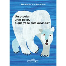 Urso-polar, urso-polar, o que você está ouvindo? Urso-polar, urso-polar, o que você está ouvindo?
