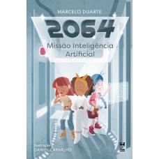 2064 - Missão Inteligência Artificial 2064 - Missão Inteligência Artificial