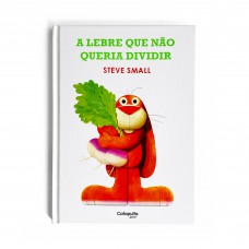 A Lebre Que Não Queria Dividir A Lebre Que Não Queria Dividir