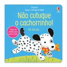 Nao Cutuque O Cachorrinho: Toque E Brinque E Sons