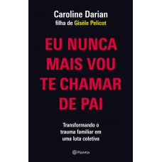 Eu nunca mais vou te chamar de pai Eu nunca mais vou te chamar de pai